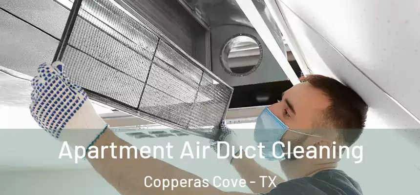 Apartment Air Duct Cleaning Copperas Cove - TX