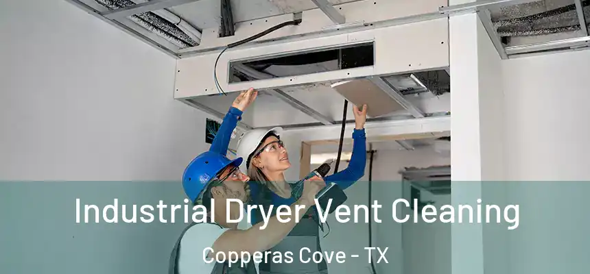  Industrial Dryer Vent Cleaning Copperas Cove - TX