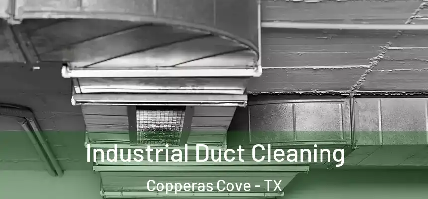 Industrial Duct Cleaning Copperas Cove - TX