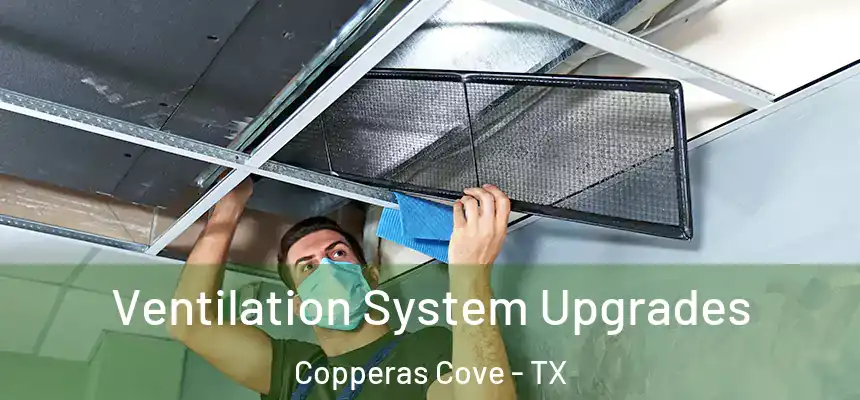 Ventilation System Upgrades Copperas Cove - TX